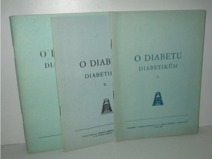O diabetu diabetikům: přednášky a referáty přednesené na I.setkání diabetiků v Luhačovicích (3sv)