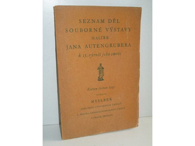 Seznam děl souborné výstavy malíře Jana Autengrubera k 15. výročí jeho smrti : Květen-červen 1935
