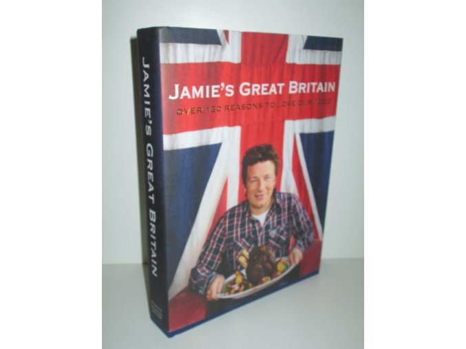 Jamie's Great Britain: Over 130 reasons to love our food