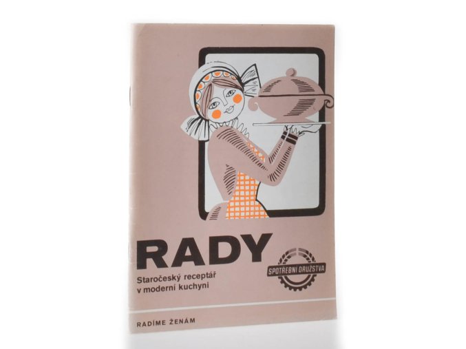 Rady : Staročeský receptář v moderní kuchyni