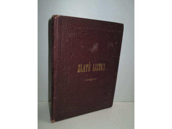 Zlaté lístky : dárek útlověkým dítkám do Zlaté knihy neboli Dědictví sv.Ludmily zapsaným