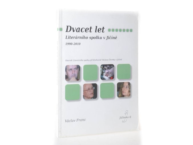 Dvacet let Literárního spolku v Jičíně 1990-2010 : sborník Literárního spolku při Knihovně Václava Čtvrtka v Jičíně