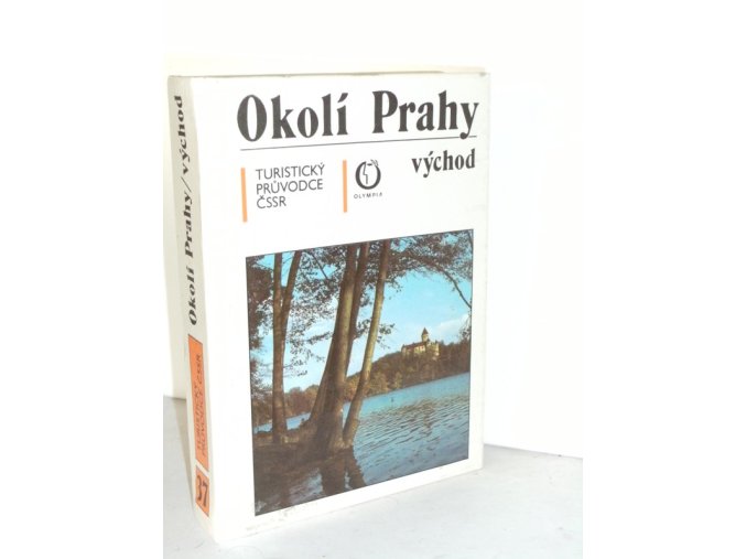 Okolí Prahy - východ : turistický průvodce ČSSR (1989)