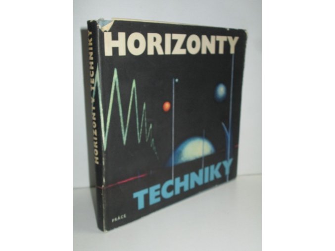 Horizonty techniky : zajímavý technický magazín pro všechny čtenáře, kteří se zajímají o techniku