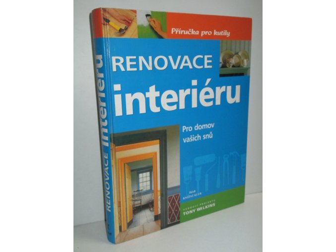 Renovace interiéru : pro domov vašich snů