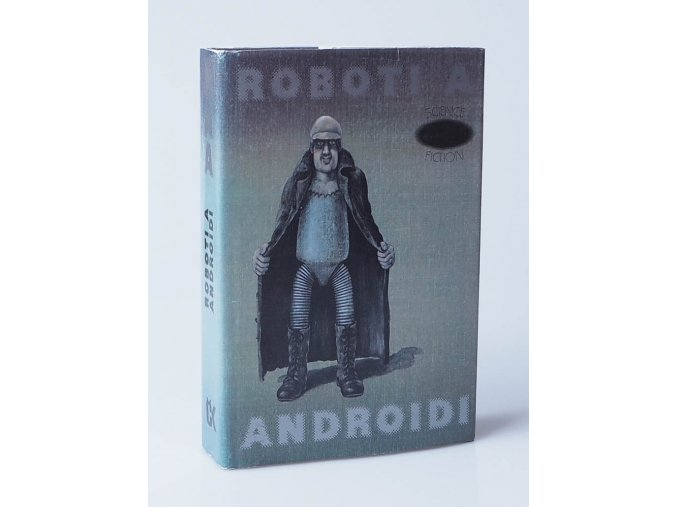 Roboti a Androidi : antologie vědeckofantastických povídek