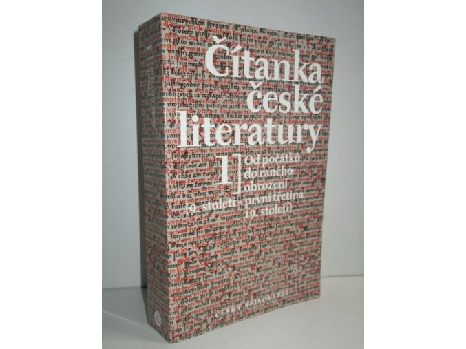 Čítanka české literatury. Díl 1, Od počátků do raného obrození (9. století - 1. třetina 19. století)