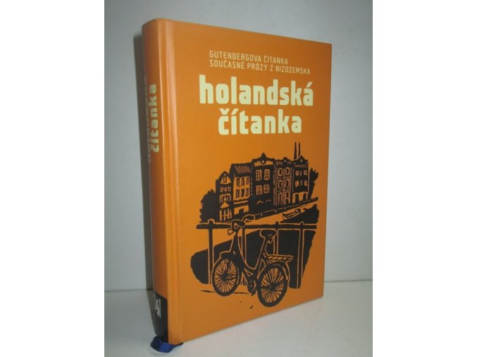 Holandská čítanka : Gutenbergova čítanka součásné prózy z Nizozemska : nizozemsko-české vydání