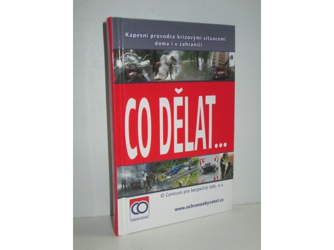Co dělat... aneb Kapesní průvodce krizovými situacemi doma i v zahraničí (2008)