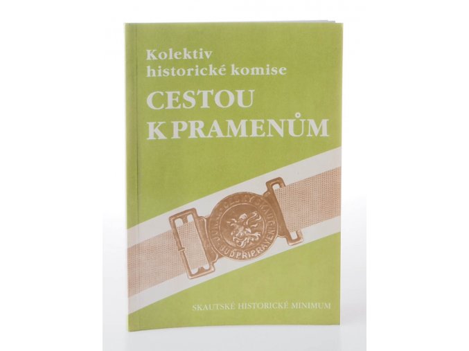 Cestou k pramenům : skautské historické minimum