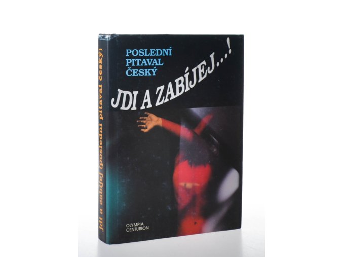 Jdi a zabíjej...! Poslední pitaval český