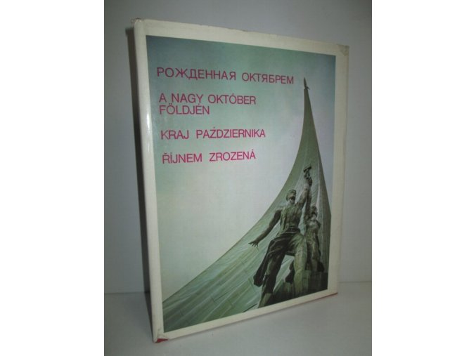 Říjnem zrozená-Roždennaja oktjabrem-A nagy október földjén-Kraj pazdziernika