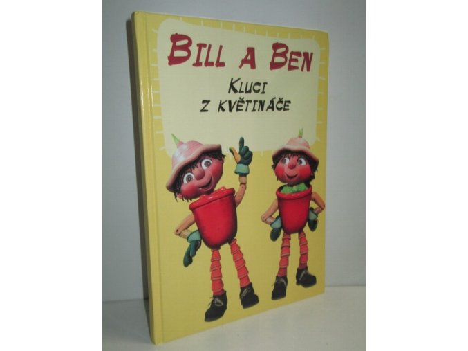 Bill a Ben : kluci z květináče