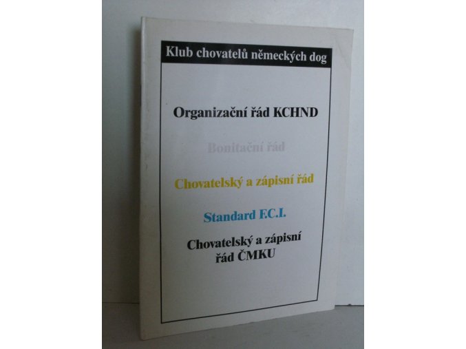 Klub chovatelů německých dog: Organizační řád, Bonitační řád,Chovatelský a zápisní řád,Standard F.C.I