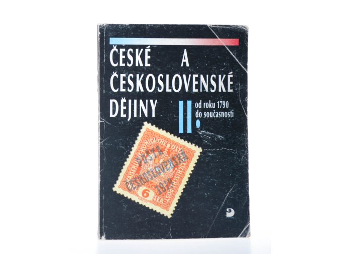 České a československé dějiny : učební text pro výuku dějepisu na středních školách. Díl 2, Od roku 1790 do současnosti