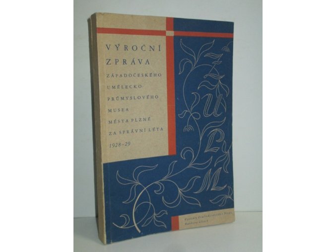 Výroční zpráva Západočeského umělecko-průmyslového musea města Plzně za správní rok 1928-1929