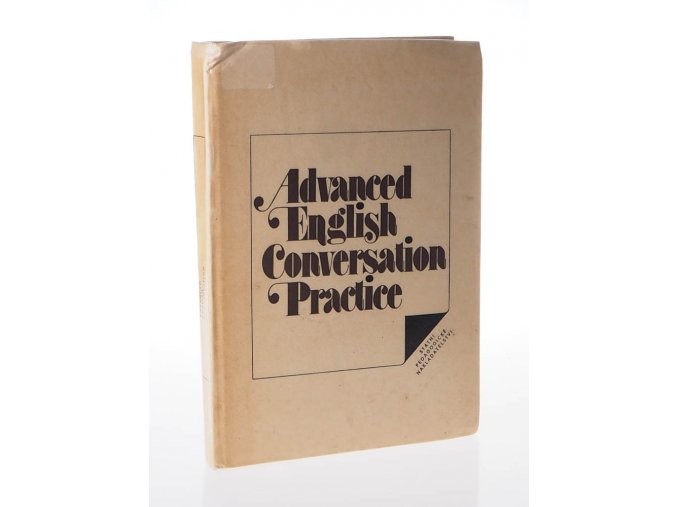 Advanced English conversation practice + Key to the exercises