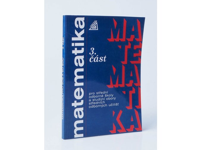 Matematika 3.část pro střední odborné školy a studijní obory středních odborných učilišť (1999)