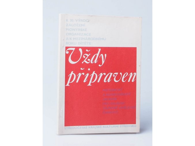 Vždy připraven : metodický a repertoárový sborník pro soubory zájmové umělecké činnosti