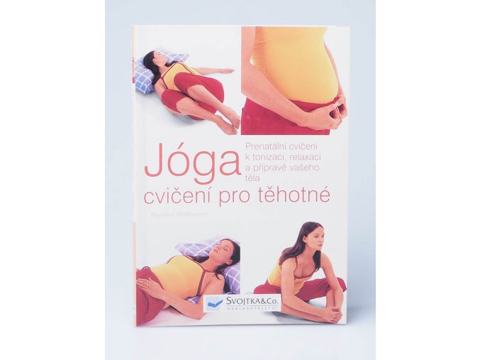Jóga : cvičení pro těhotné