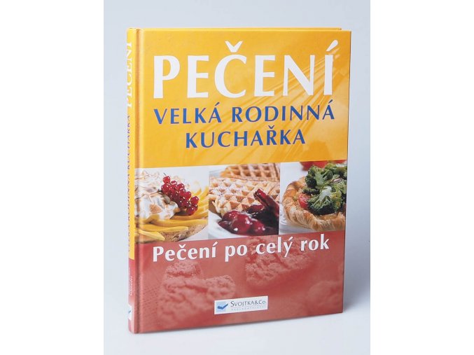 Pečení - Velká rodinná kuchařka