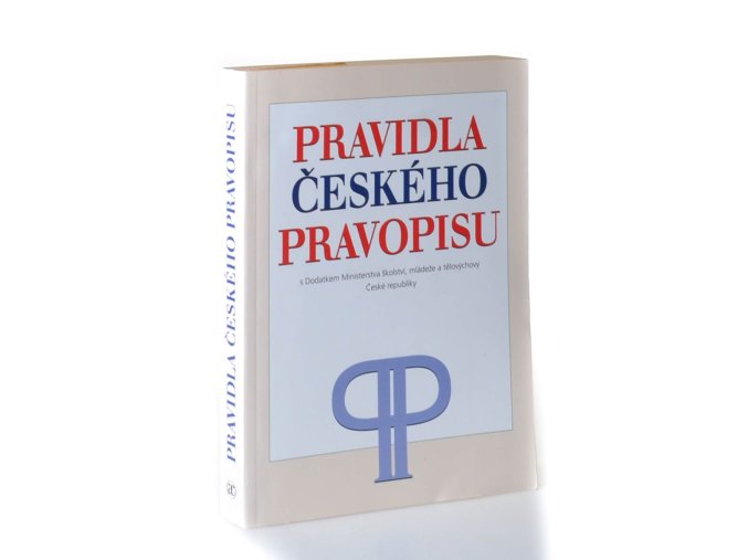 Pravidla českého pravopisu s Dodatkem Ministerstva školství, mládeže a tělovýchovy České republiky (2003)