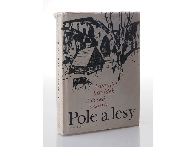 Pole a lesy : dvanáct povídek z české vesnice