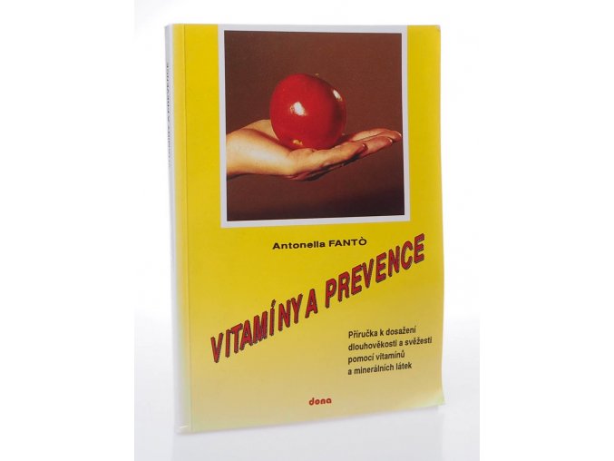 Vitamíny a prevence, příručka k dosažení dlouhověkosti a svěžesti pomocí vitamínů a minerálních látek
