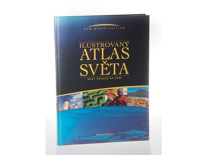 Ilustrovaný atlas světa - Nový pohled na Zemi