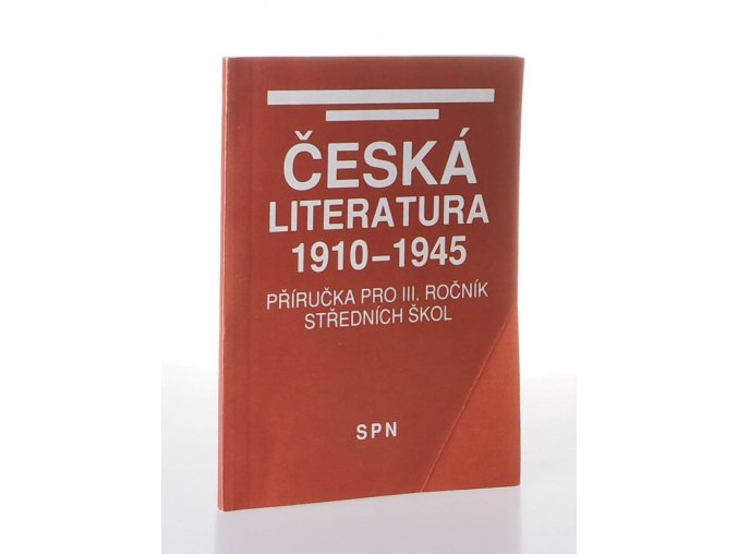 Česká literatura 1910-1945 pro 3. ročník středních škol : četbou a interpretací (1991)