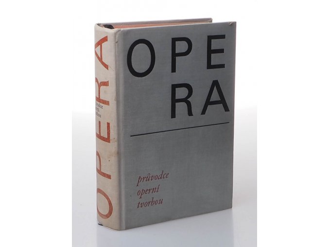 Opera : Průvodce operní tvorbou (1962)