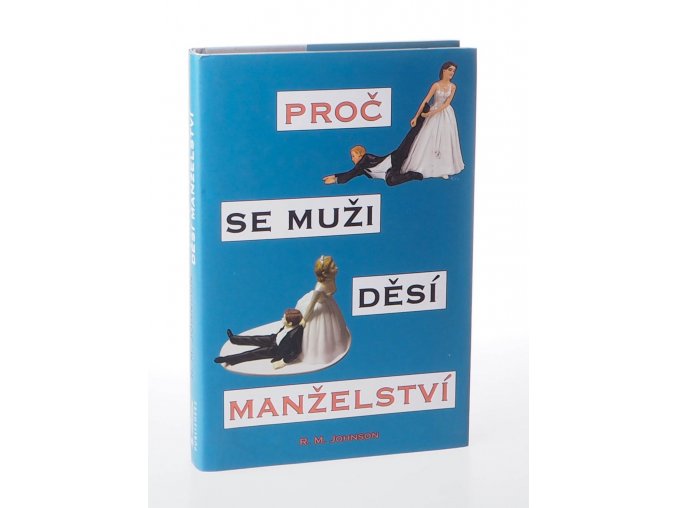 Proč se muži děsí manželství