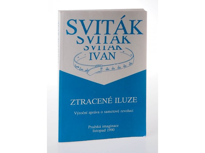 Ztracené iluze: Výroční zpráva o sametové revoluci