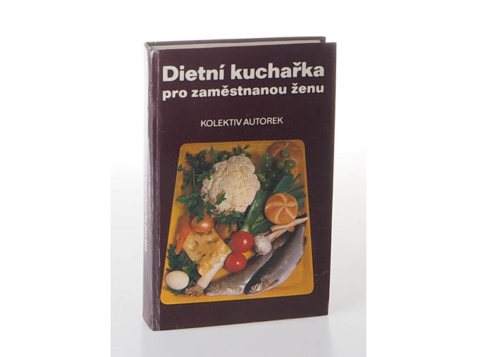 Dietní kuchařka pro zaměstnanou ženu (1981)