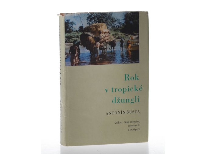 Rok v tropické džungli : cejlon očima montéra, cestovatele a potápěče