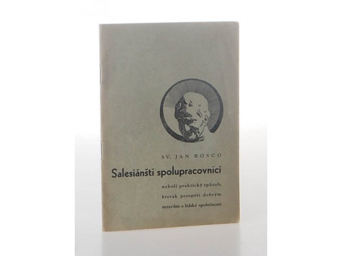 Salesiánští spolupracovníci neboli praktický způsob, kterak prospěti dobrým mravům a lidské společnosti