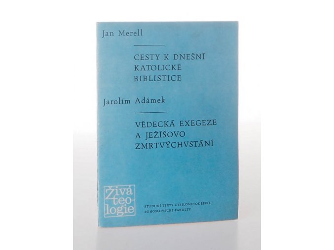 Cesty k dnešní katolické biblistice ; Vědecká exegeze a Ježíšovo zmrtvýchvstaní