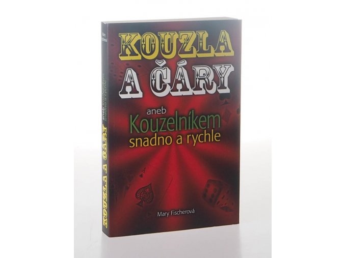 Kouzla a čáry aneb Kouzelníkem snadno a rychle