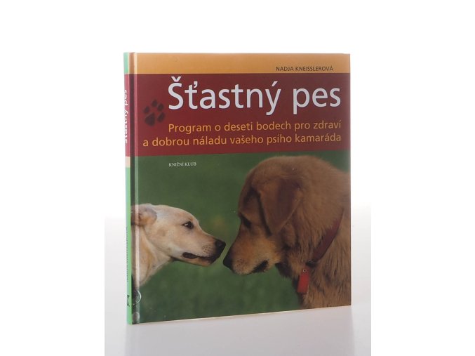 Šťastný pes: program o deseti bodech pro zdraví a dobrou náladu vašeho psího kamaráda