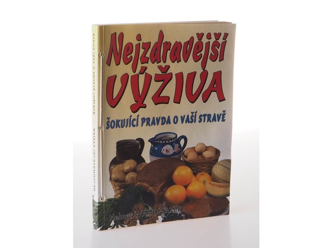 Nejzdravější výživa - Šokující pravda o vaší stravě