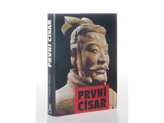 První císař:	tvůrce Číny a osmého divu světa