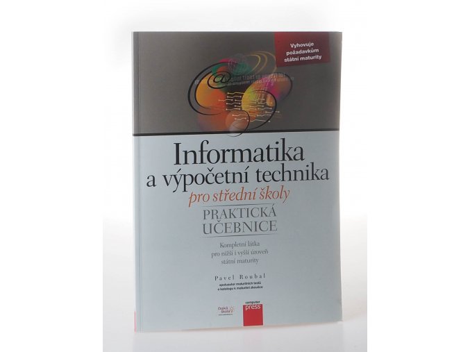 Informatika a výpočetní technika pro střední školy: praktická učebnice
