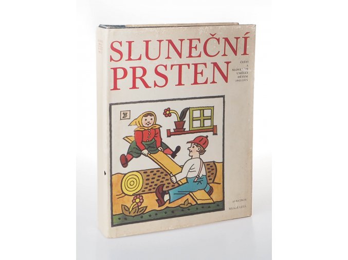 Sluneční prsten : čeští a slovenští umělci dětem 1945-1975 / Slnečný prsteň : českí a slovenskí umelci deťom 1945-1975