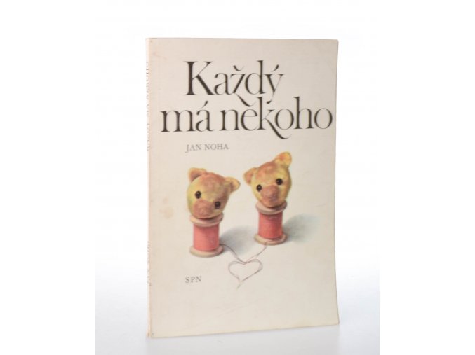 Každý má někoho : Kubíkovo vyprávění o babičce, o mamince, o tátovi, o Haničce a Honzíkovi, o sobě a jiných lidech a věcech (1981)