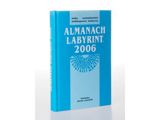 Almanach Labyrint 2006 : ročenka revue Labyrint