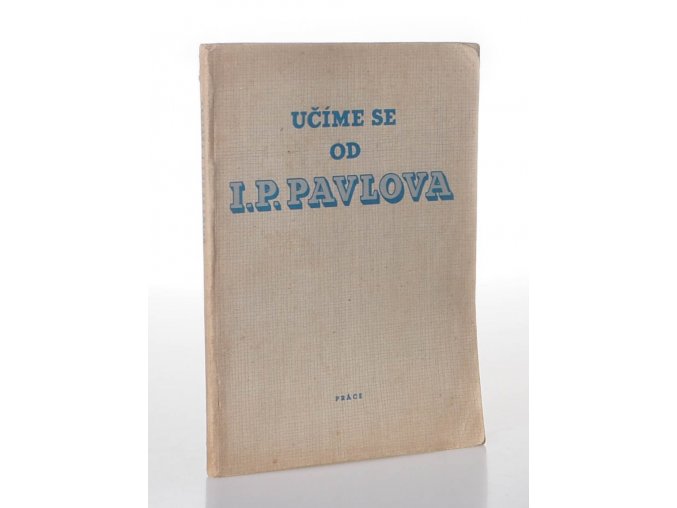 Učíme se od I.P. Pavlova : Stud. pomůcka pro stř. zdravot. pracovníky