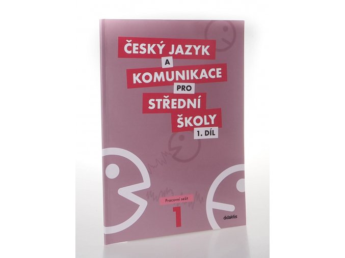 Český jazyk a komunikace pro střední školy 1 díl:  Pracovní sešit