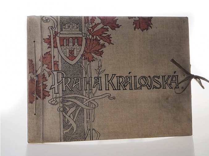 Praha královská : Umělecké album král. hlavního města Prahy