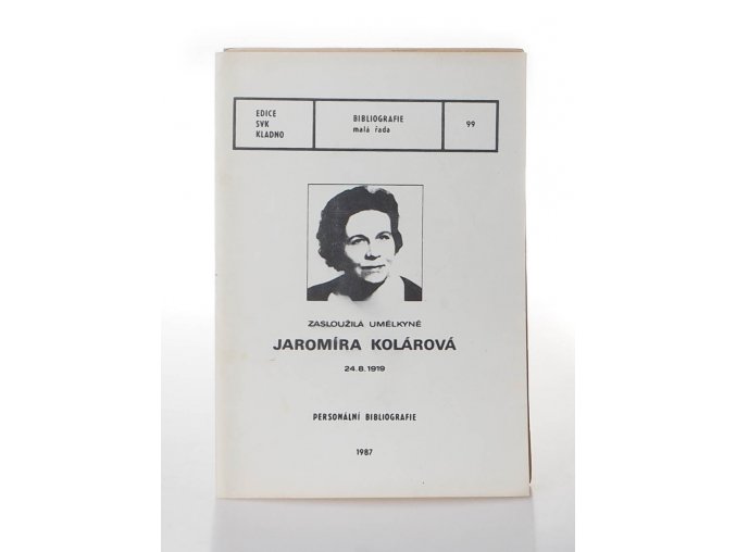 Zasloužilá umělkyně Jaromíra Kolárová 24.8.1919: Personální bibliografie