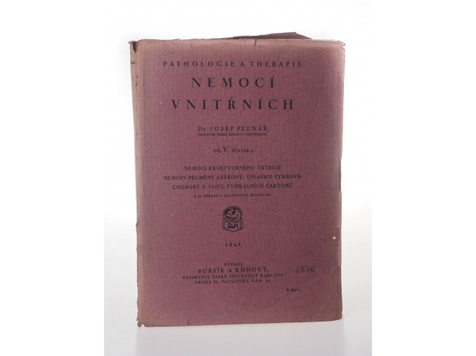 Pathologie a therapie nemocí vnitřních : V. díl, svazek 1. : Nemoci krvetvorného ústrojí, nemoci přeměny látkové - úplavice cukrová, choroby z vlivu fysikálních faktorů